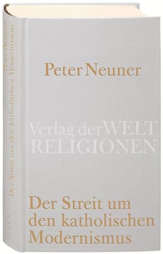 Der Streit um den katholischen Modernismus von Verlag der Weltreligionen im Insel Verlag